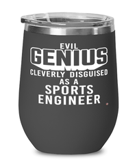 Funny Sports Engineer Wine Glass Evil Genius Cleverly Disguised As A Sports Engineer 12oz Stainless Steel Black