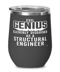 Funny Structural Engineer Wine Glass Evil Genius Cleverly Disguised As A Structural Engineer 12oz Stainless Steel Black