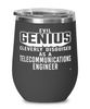 Funny Telecommunications Engineer Wine Glass Evil Genius Cleverly Disguised As A Telecommunications Engineer 12oz Stainless Steel Black