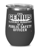 Funny Public Safety Officer Wine Glass Evil Genius Cleverly Disguised As A Public Safety Officer 12oz Stainless Steel Black