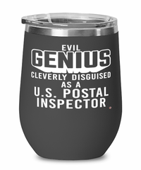 Funny U.S. Postal Inspector Wine Glass Evil Genius Cleverly Disguised As A U.S. Postal Inspector 12oz Stainless Steel Black