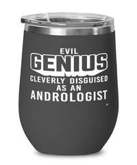 Funny Andrologist Wine Glass Evil Genius Cleverly Disguised As An Andrologist 12oz Stainless Steel Black