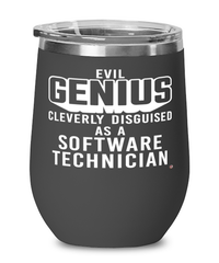 Funny Software Technician Wine Glass Evil Genius Cleverly Disguised As A Software Technician 12oz Stainless Steel Black