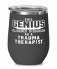 Funny Trauma Therapist Wine Glass Evil Genius Cleverly Disguised As A Trauma Therapist 12oz Stainless Steel Black