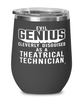 Funny Theatrical Technician Wine Glass Evil Genius Cleverly Disguised As A Theatrical Technician 12oz Stainless Steel Black