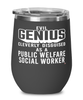 Funny Public Welfare Social Worker Wine Glass Evil Genius Cleverly Disguised As A Public Welfare Social Worker 12oz Stainless Steel Black