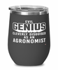 Funny Agronomist Wine Glass Evil Genius Cleverly Disguised As An Agronomist 12oz Stainless Steel Black