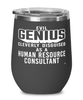 Funny Human Resource Consultant Wine Glass Evil Genius Cleverly Disguised As A Human Resource Consultant 12oz Stainless Steel Black
