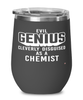 Funny Chemist Wine Glass Evil Genius Cleverly Disguised As A Chemist 12oz Stainless Steel Black