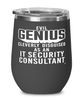 Funny IT Security Consultant Wine Glass Evil Genius Cleverly Disguised As An IT Security Consultant 12oz Stainless Steel Black