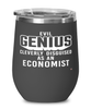 Funny Economist Wine Glass Evil Genius Cleverly Disguised As An Economist 12oz Stainless Steel Black