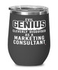 Funny Marketing Consultant Wine Glass Evil Genius Cleverly Disguised As A Marketing Consultant 12oz Stainless Steel Black