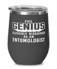 Funny Entomologist Wine Glass Evil Genius Cleverly Disguised As An Entomologist 12oz Stainless Steel Black