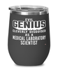 Funny Medical Laboratory Scientist Wine Glass Evil Genius Cleverly Disguised As A Medical Laboratory Scientist 12oz Stainless Steel Black