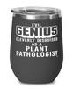 Funny Plant Pathologist Wine Glass Evil Genius Cleverly Disguised As A Plant Pathologist 12oz Stainless Steel Black