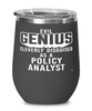 Funny Policy Analyst Wine Glass Evil Genius Cleverly Disguised As A Policy Analyst 12oz Stainless Steel Black