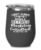 Funny Marketing Consultant Wine Glass I Dont Always Enjoy Being a Retired Marketing Consultant Oh Wait Yes I Do 12oz Stainless Steel Black