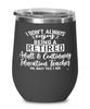 Funny Adult & Continuing Education Teacher Wine Glass I Dont Always Enjoy Being a Retired Adult & Continuing Education Teacher Oh Wait Yes I Do 12oz Stainless Steel Black