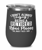 Funny Urban Planner Wine Glass I Dont Always Enjoy Being a Retired Urban Planner Oh Wait Yes I Do 12oz Stainless Steel Black