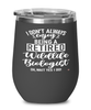 Funny Wildlife Biologist Wine Glass I Dont Always Enjoy Being a Retired Wildlife Biologist Oh Wait Yes I Do 12oz Stainless Steel Black