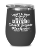 Funny Small Engine Mechanic Wine Glass I Dont Always Enjoy Being a Retired Small Engine Mechanic Oh Wait Yes I Do 12oz Stainless Steel Black