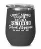 Funny School Librarian Wine Glass I Dont Always Enjoy Being a Retired School Librarian Oh Wait Yes I Do 12oz Stainless Steel Black