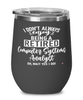 Funny Computer Systems Analyst Wine Glass I Dont Always Enjoy Being a Retired Computer Systems Analyst Oh Wait Yes I Do 12oz Stainless Steel Black