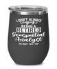 Funny Geospatial Analyst Wine Glass I Dont Always Enjoy Being a Retired Geospatial Analyst Oh Wait Yes I Do 12oz Stainless Steel Black