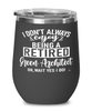 Funny Green Architect Wine Glass I Dont Always Enjoy Being a Retired Green Architect Oh Wait Yes I Do 12oz Stainless Steel Black
