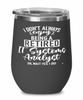 Funny IT Systems Analyst Wine Glass I Dont Always Enjoy Being a Retired IT Systems Analyst Oh Wait Yes I Do 12oz Stainless Steel Black