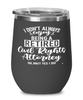 Funny Civil Rights Attorney Wine Glass I Dont Always Enjoy Being a Retired Civil Rights Attorney Oh Wait Yes I Do 12oz Stainless Steel Black