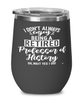 Funny Professor of History Wine Glass I Dont Always Enjoy Being a Retired Professor of History Oh Wait Yes I Do 12oz Stainless Steel Black