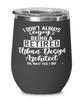 Funny Urban Design Architect Wine Glass I Dont Always Enjoy Being a Retired Urban Design Architect Oh Wait Yes I Do 12oz Stainless Steel Black