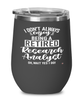 Funny Research Analyst Wine Glass I Dont Always Enjoy Being a Retired Research Analyst Oh Wait Yes I Do 12oz Stainless Steel Black