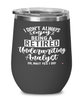 Funny Underwriting Analyst Wine Glass I Dont Always Enjoy Being a Retired Underwriting Analyst Oh Wait Yes I Do 12oz Stainless Steel Black