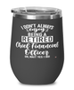 Funny Chief Financial Officer Wine Glass I Dont Always Enjoy Being a Retired Chief Financial Officer Oh Wait Yes I Do 12oz Stainless Steel Black