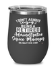 Funny Administrative Service Manager Wine Glass I Dont Always Enjoy Being a Retired Administrative Service Manager Oh Wait Yes I Do 12oz Stainless Steel Black