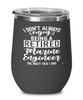 Funny Marine Engineer Wine Glass I Dont Always Enjoy Being a Retired Marine Engineer Oh Wait Yes I Do 12oz Stainless Steel Black