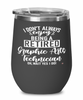 Funny Graphic Arts Technician Wine Glass I Dont Always Enjoy Being a Retired Graphic Arts Tech Oh Wait Yes I Do 12oz Stainless Steel Black
