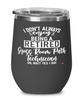 Funny Gross Room Path Technician Wine Glass I Dont Always Enjoy Being a Retired Gross Room Path Tech Oh Wait Yes I Do 12oz Stainless Steel Black