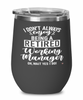 Funny Working Manager Wine Glass I Dont Always Enjoy Being a Retired Working Manager Oh Wait Yes I Do 12oz Stainless Steel Black