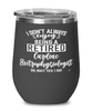 Funny Cardiac Electrophysiologist Wine Glass I Dont Always Enjoy Being a Retired Cardiac Electrophysiologist Oh Wait Yes I Do 12oz Stainless Steel Black