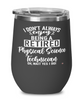 Funny Physical Science Technician Wine Glass I Dont Always Enjoy Being a Retired Physical Science Tech Oh Wait Yes I Do 12oz Stainless Steel Black