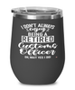 Funny Customs Officer Wine Glass I Dont Always Enjoy Being a Retired Customs Officer Oh Wait Yes I Do 12oz Stainless Steel Black