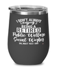 Funny Public Welfare Social Worker Wine Glass I Dont Always Enjoy Being a Retired Public Welfare Social Worker Oh Wait Yes I Do 12oz Stainless Steel Black