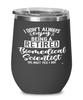 Funny Biomedical Scientist Wine Glass I Dont Always Enjoy Being a Retired Biomedical Scientist Oh Wait Yes I Do 12oz Stainless Steel Black