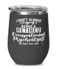 Funny Occupational Psychiatrist Wine Glass I Dont Always Enjoy Being a Retired Occupational Psychiatrist Oh Wait Yes I Do 12oz Stainless Steel Black