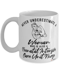 NICU Nurse Mug Never Underestimate A Woman Who Is Also A Neonatal Intensive Care Unit Nurse Coffee Cup White