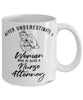 Nurse Attorney Mug Never Underestimate A Woman Who Is Also A Nurse Attorney Coffee Cup White