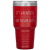 Nurse Doctor Tumbler Its A Beautiful Day To Save Lives Laser Etched 30oz Stainless Steel Tumbler